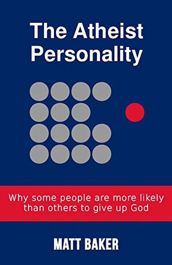 Cover of The Atheist Personality: Why some people are more likely to give up God