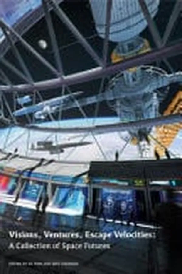 Cover of Visions, Ventures, Escape Velocities A Collection of Space Futures