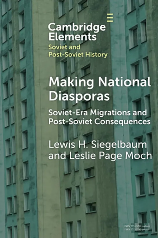 Cover of Making National Diasporas Soviet-Era Migrations and Post-Soviet Consequences
