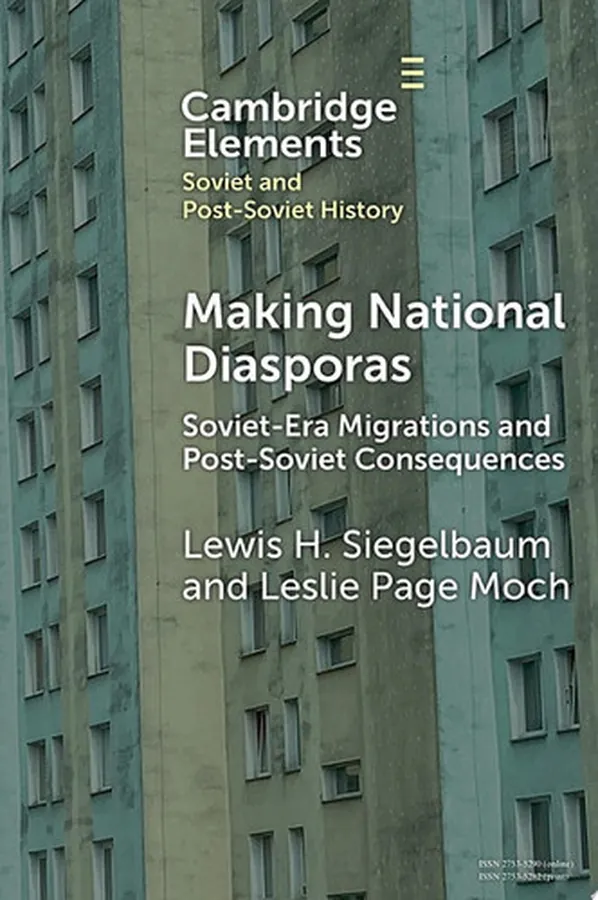 Cover of Making National Diasporas Soviet-Era Migrations and Post-Soviet Consequences