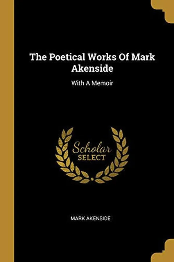 Cover of The Poetical Works Of Mark Akenside With A Memoir