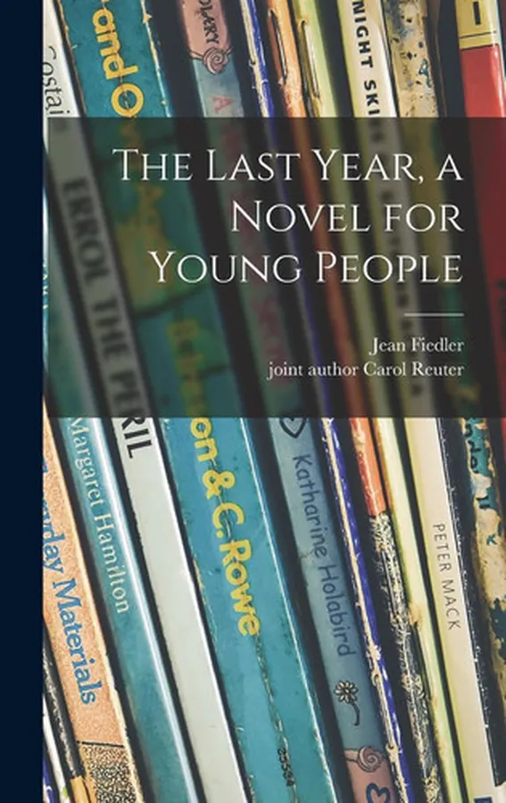 Cover of The Last Year, a Novel for Young People