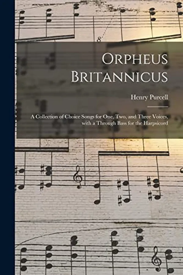 Cover of Orpheus Britannicus A Collection of Choice Songs for One, Two, and Three Voices, With a Through Bass for the Harpsicord