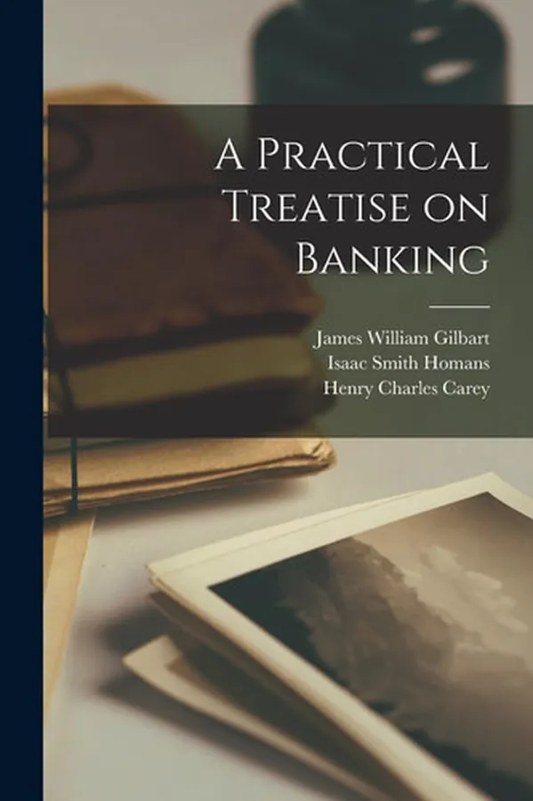 Cover of A Practical Treatise on Banking