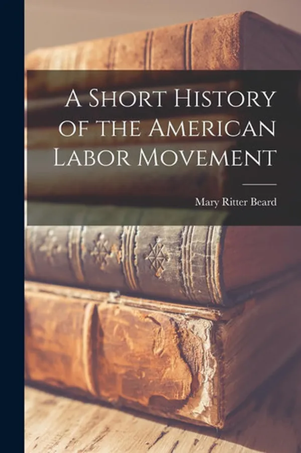 Cover of A Short History of the American Labor Movement