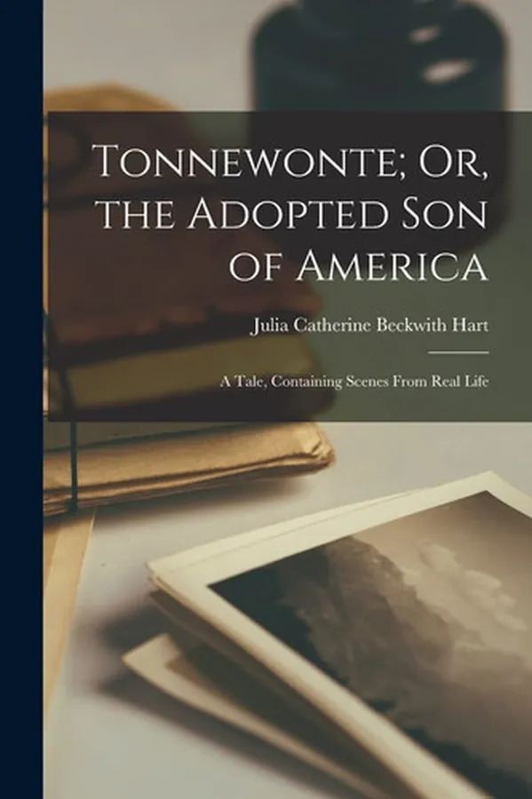 Cover of Tonnewonte; Or, the Adopted Son of America A Tale, Containing Scenes From Real Life