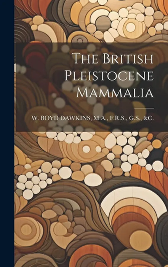 Cover of The British Pleistocene Mammalia