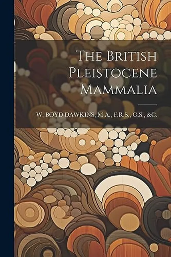 Cover of The British Pleistocene Mammalia