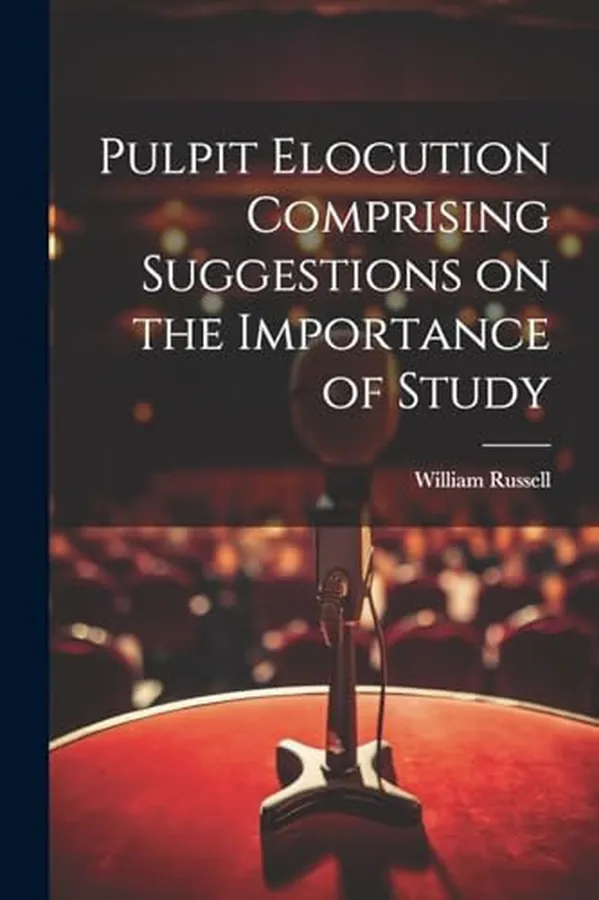 Cover of Pulpit Elocution Comprising Suggestions on the Importance of Study