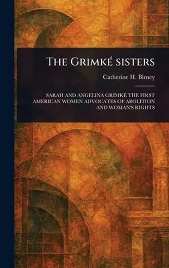 Cover of The Grimké Sisters