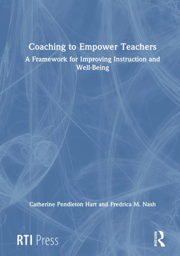 Cover of Coaching to Empower Teachers A Framework for Improving Instruction and Well-being