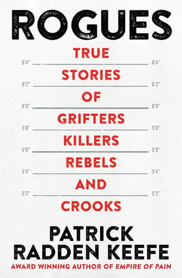 Cover of Rogues True Stories of Grifters, Killers, Rebels and Crooks