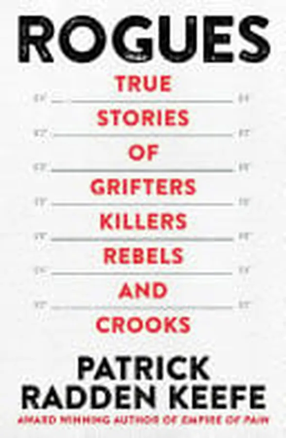 Cover of Rogues True Stories of Grifters, Killers, Rebels and Crooks