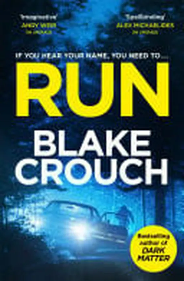 Cover of Run From The Bestselling Author Of Dark Matter, Now A Major TV Show