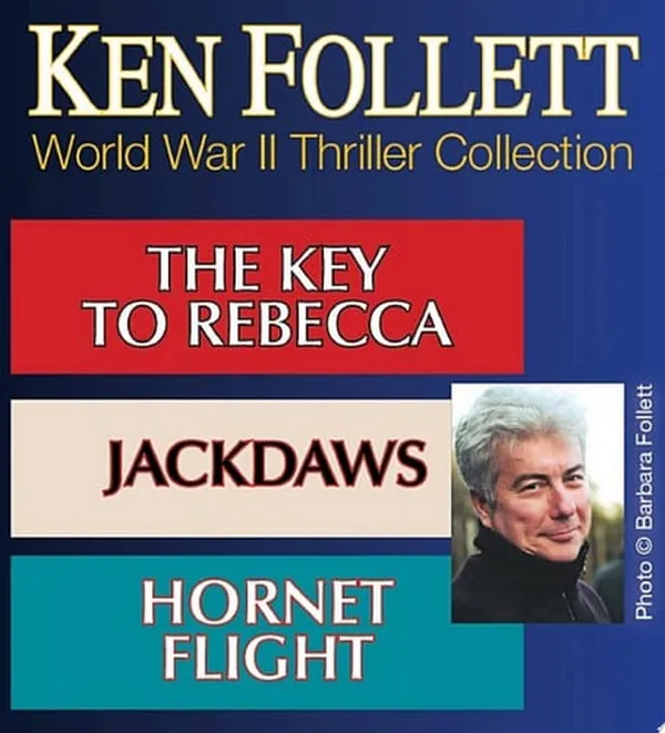 Cover of Ken Follett World War II Thriller Collection The Key to Rebecca; Jackdaws; Hornet Flight
