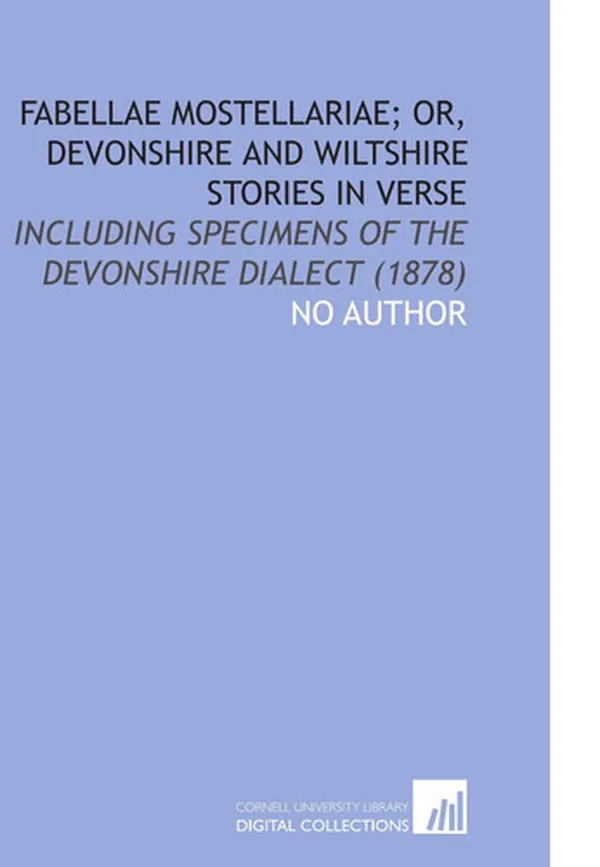 Cover of Fabellae Mostellariae; or, Devonshire and Wiltshire Stories in Verse: Including Specimens of the Devonshire Dialect (1878)