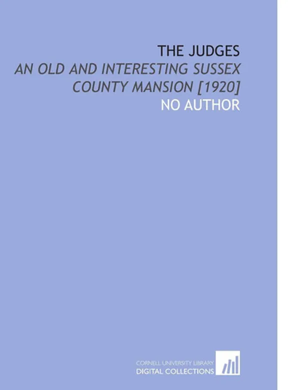 Cover of The Judges: An Old and Interesting Sussex County Mansion [1920]