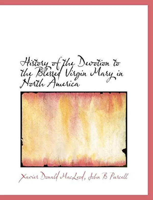 Cover of History of the Devotion to the Blessed Virgin Mary in North America