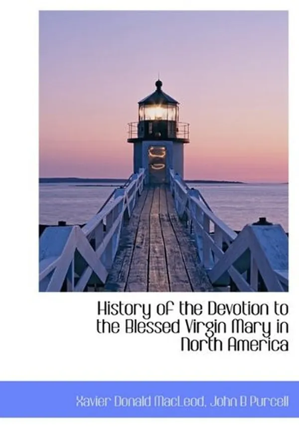 Cover of History of the Devotion to the Blessed Virgin Mary in North America
