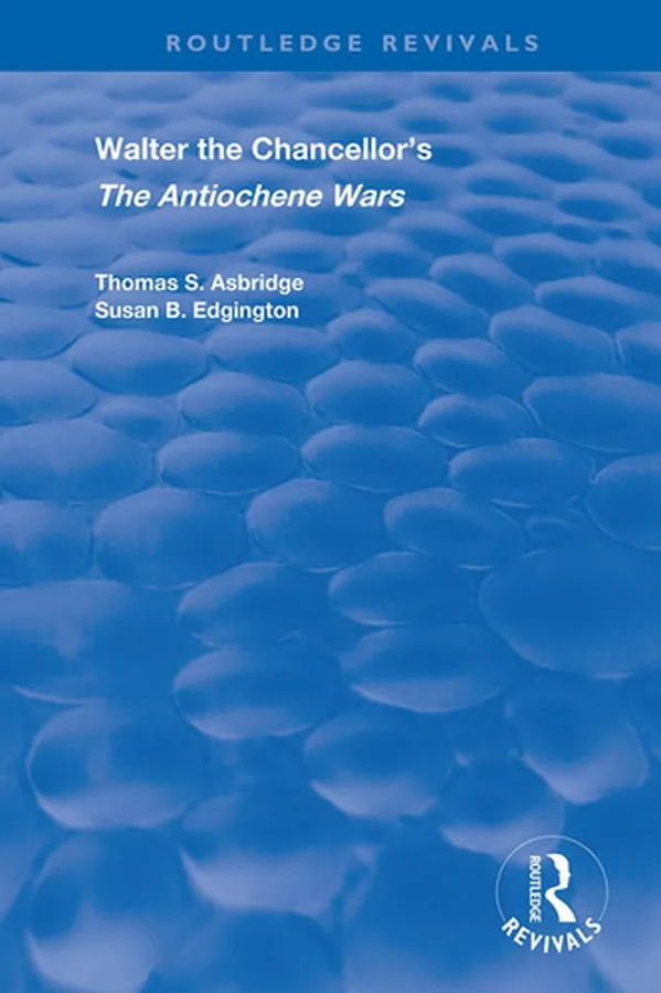 Cover of Walter the Chancellor's the Antiochene Wars A Translation and Commentary