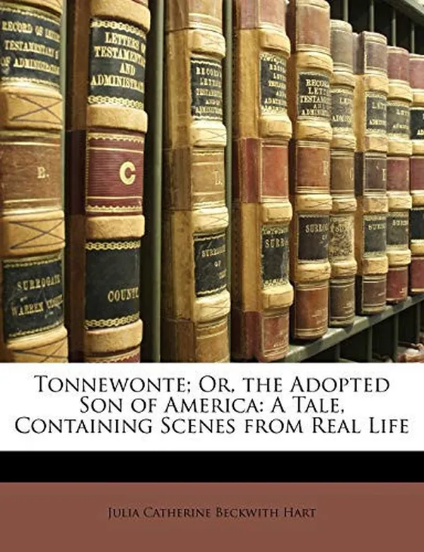 Cover of Tonnewonte; Or, the Adopted Son of America: A Tale, Containing Scenes from Real Life