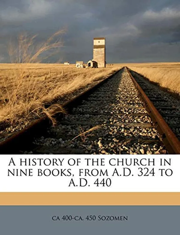 Cover of A history of the church in nine books, from A.D. 324 to A.D. 440