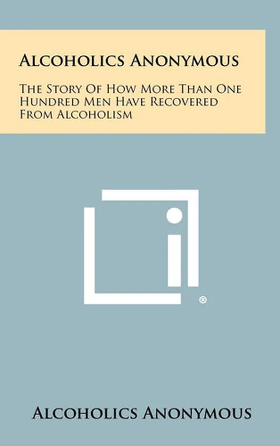 Cover of Alcoholics Anonymous The Story Of How More Than One Hundred Men Have Recovered From Alcoholism