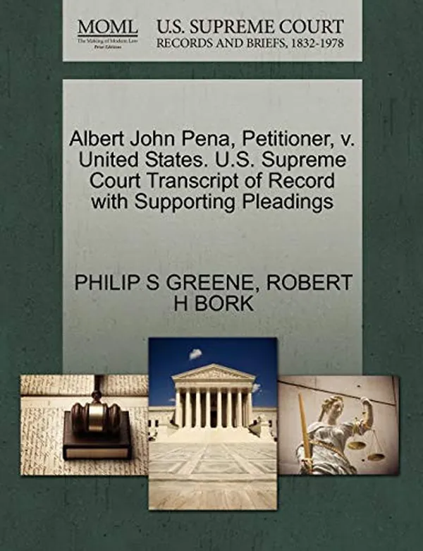 Cover of Albert John Pena, Petitioner, v. United States. U.S. Supreme Court Transcript of Record with Supporting Pleadings