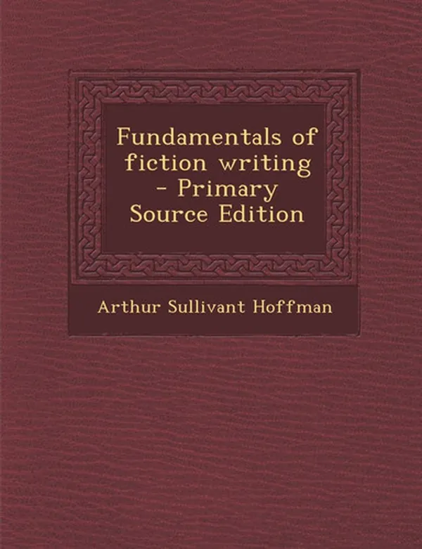 Cover of Fundamentals of Fiction Writing - Primary Source Edition