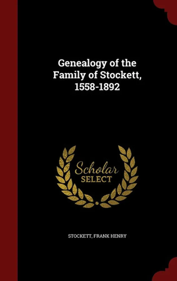 Cover of Genealogy of the Family of Stockett, 1558-1892