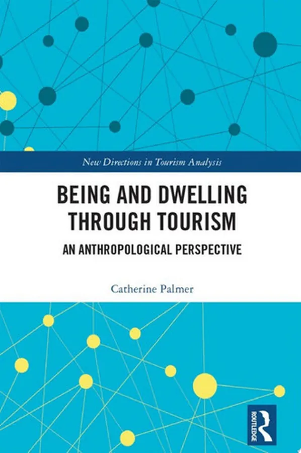 Cover of Being and Dwelling through Tourism