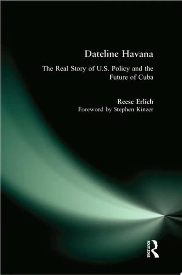 Cover of Dateline Havana The Real Story of Us Policy and the Future of Cuba
