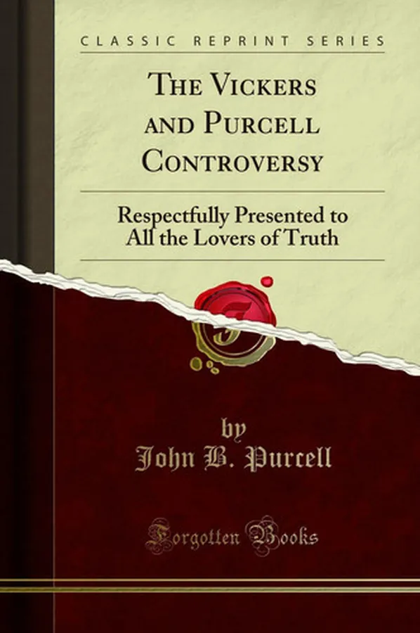 Cover of The Vickers and Purcell Controversy Respectfully Presented to All the Lovers of Truth