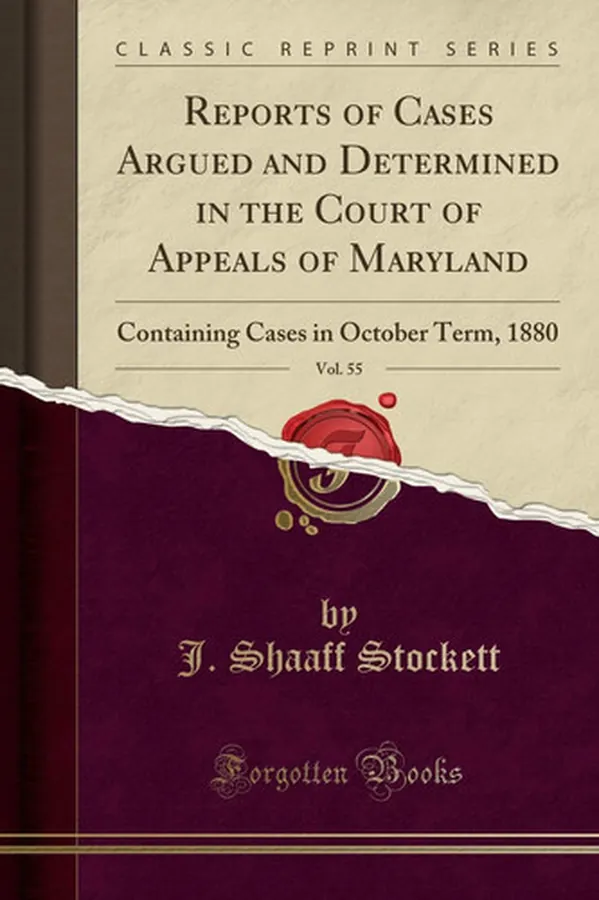Cover of Reports of Cases Argued and Determined in the Court of Appeals of Maryland, Vol. 55 Containing Cases in October Term, 1880 (Classic Reprint)