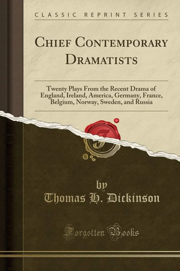 Cover of Chief Contemporary Dramatists Twenty Plays from the Recent Drama of England, Ireland, America, Germany, France, Belgium, Norway, Sweden, and Russia (Classic Reprint)