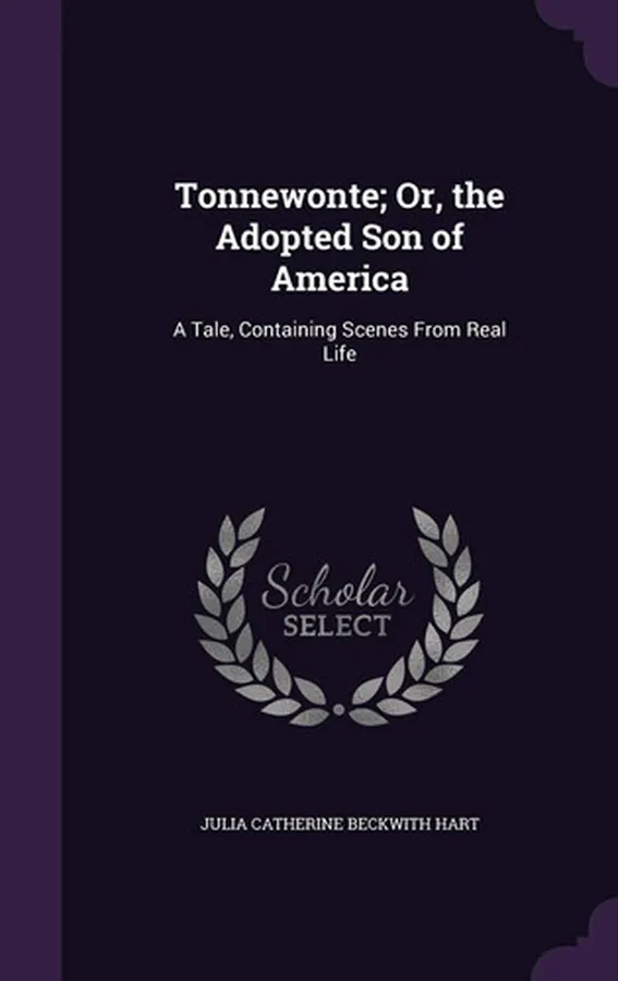 Cover of Tonnewonte; Or, the Adopted Son of America A Tale, Containing Scenes from Real Life