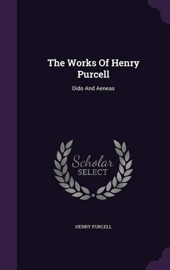 Cover of The Works Of Henry Purcell Dido And Aeneas
