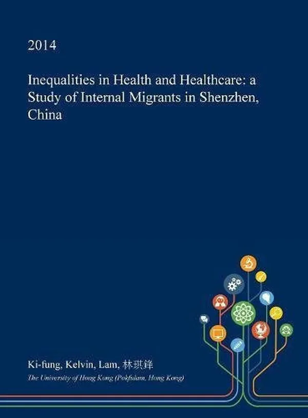 Cover of Inequalities in Health and Healthcare A Study of Internal Migrants in Shenzhen, China