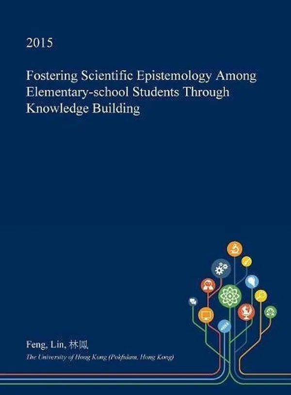 Cover of Fostering Scientific Epistemology Among Elementary-school Students Through Knowledge Building