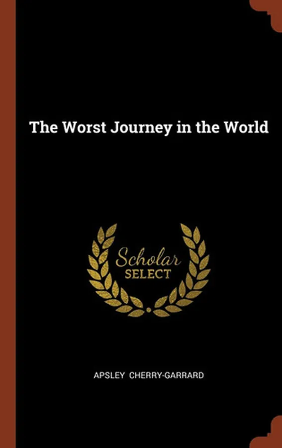 Cover of The Worst Journey in the World