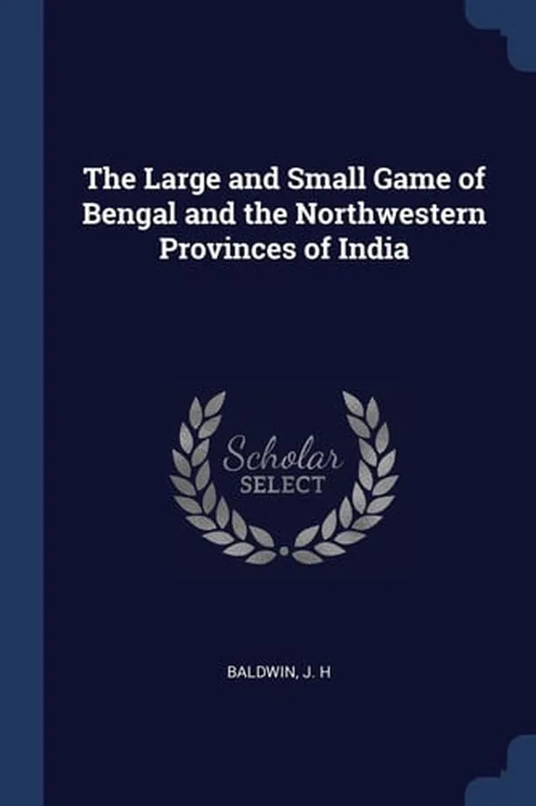 Cover of The Large and Small Game of Bengal and the Northwestern Provinces of India