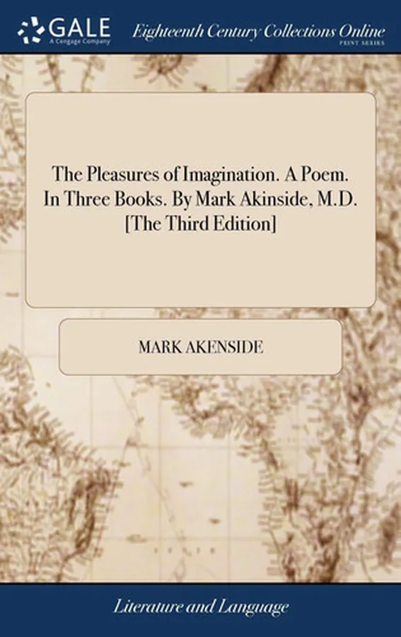 Cover of The Pleasures of Imagination. a Poem. in Three Books. by Mark Akinside, M. D. [the Third Edition]