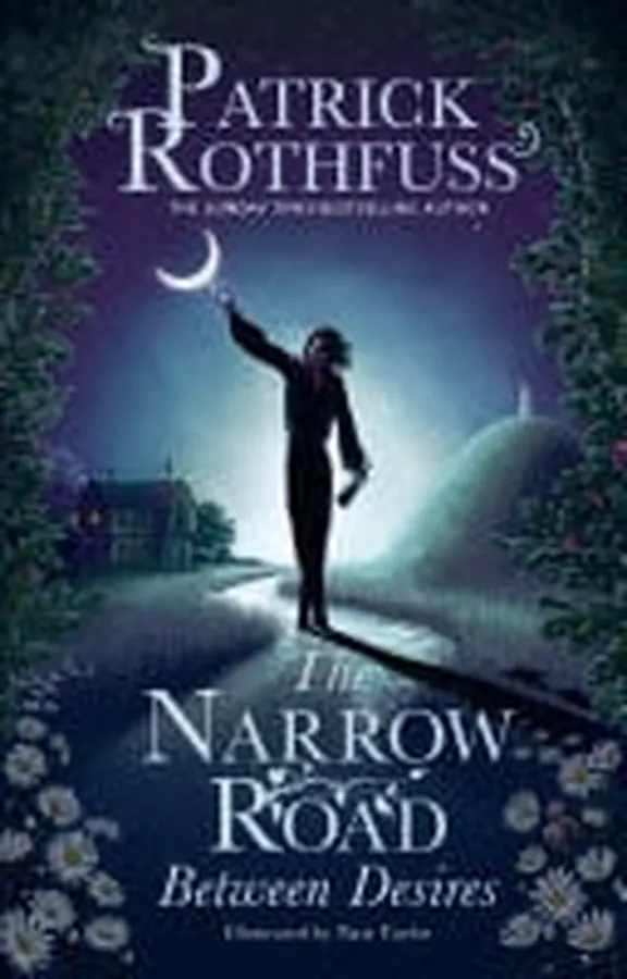 Cover of The Narrow Road Between Desires A Kingkiller Chronicle Novella