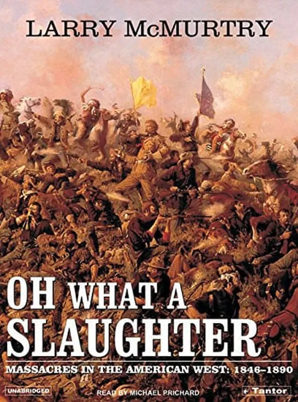 Cover of Oh What a Slaughter: Massacres in the American West: 1846--1890