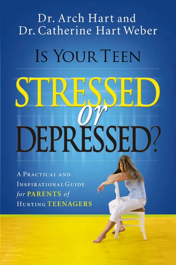 Cover of Is Your Teen Stressed or Depressed?: A Practical and Inspirational Guide for Parents of Hurting Teenagers