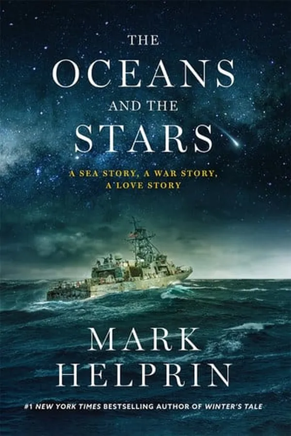 Cover of The Oceans and the Stars A Sea Story, a War Story, a Love Story (a Novel)