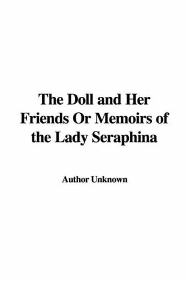 Cover of The Doll and Her Friends Or Memoirs of the Lady Seraphin