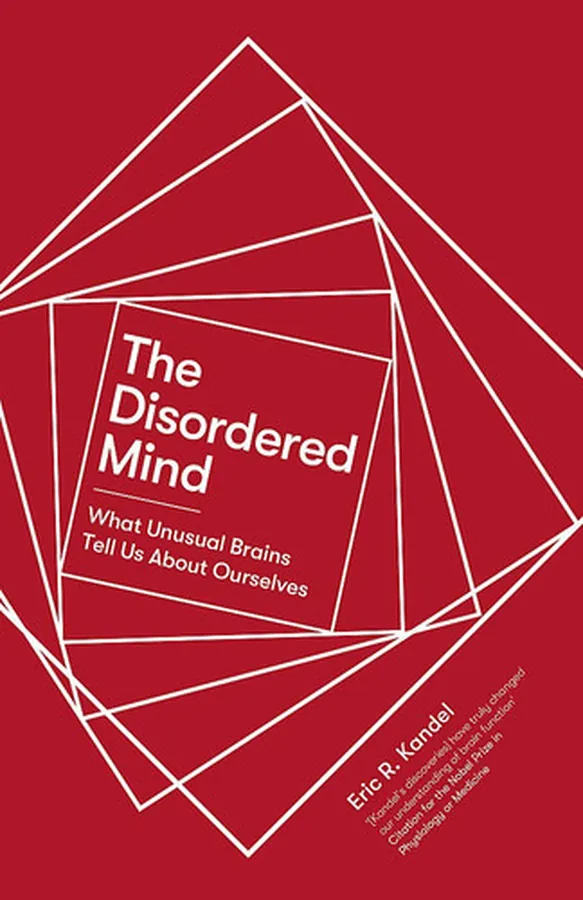 Cover of The Disordered Mind What Unusual Brains Tell Us about Ourselves