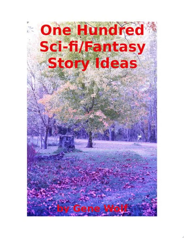 Cover of One Hundred Sci-Fi/Fantasy Story Ideas