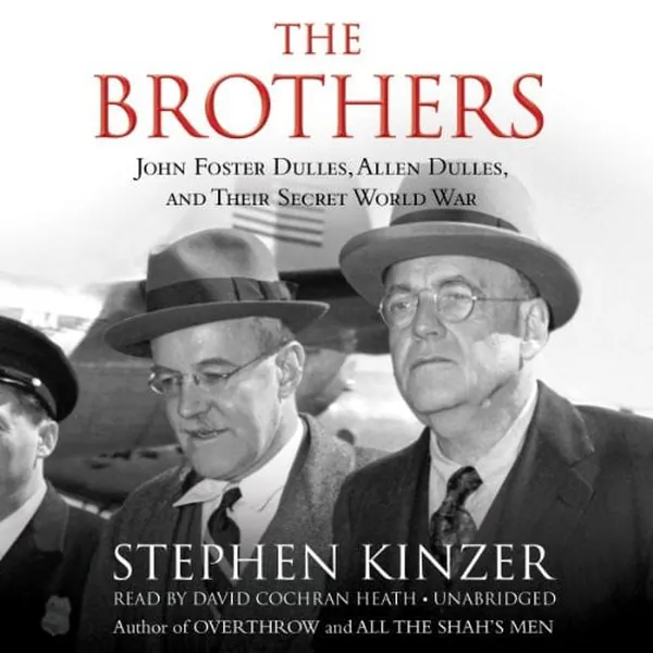 Cover of The Brothers: John Foster Dulles, Allen Dulles, and Their Secret World War (Library Edition)
